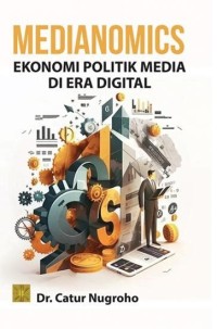 Image of Medianomics : Ekonomi Politik Media Di ERa Digital