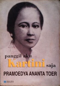 Image of Panggil aku Kartini saja : Jepara 25 Mei 1899 :
