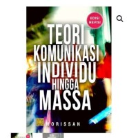 Image of Teori Komunikasi Individu Hingga Massa